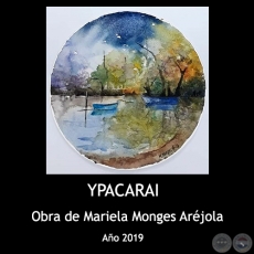 YPACARAÍ - Obra de Mariela Monges Aréjola - Año 2019
